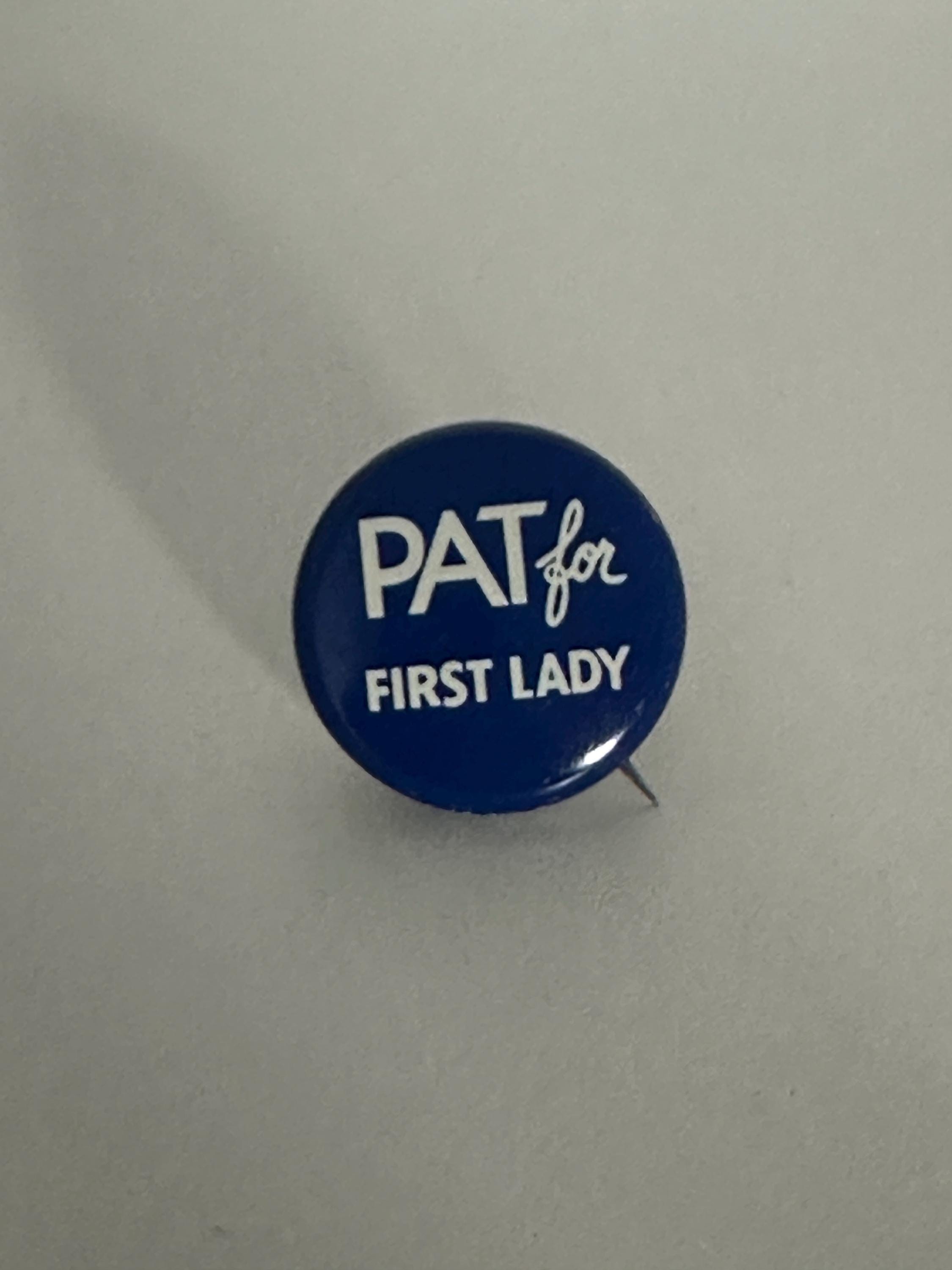 Pat for First Lady Pinback Button: Blue & White - Vintage Political Accessory