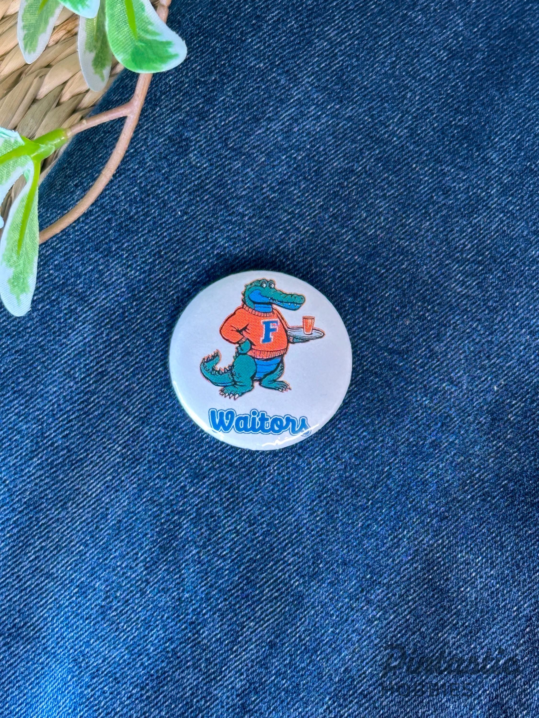 Florida Gators Inspired "Florida Waitors" 1.25 Inch Button Pin | University Style Parody Gift