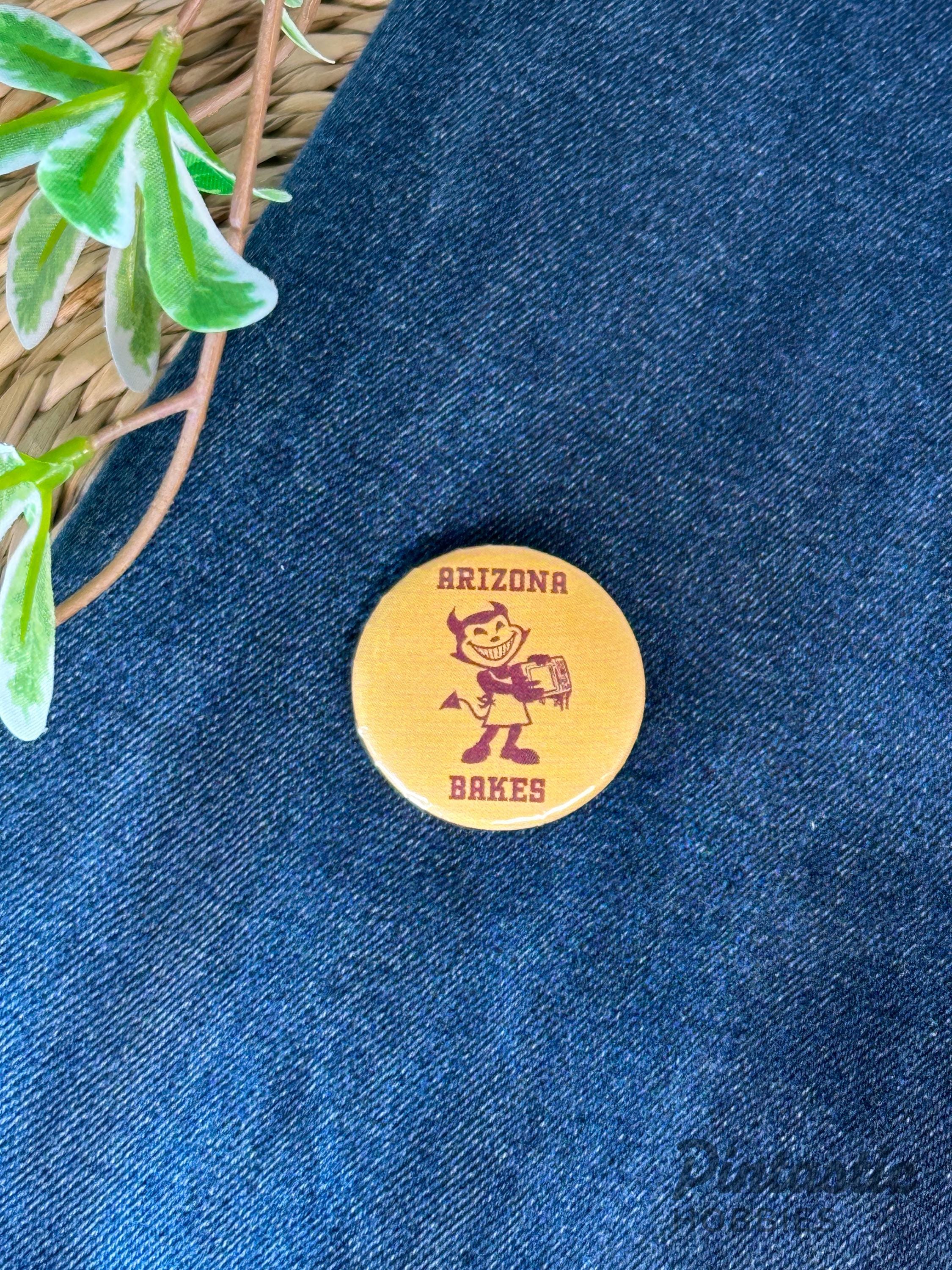 Arizona State Inspired "Arizona Bakes" 1.25 Inch Button Pin | University Style Parody Gift
