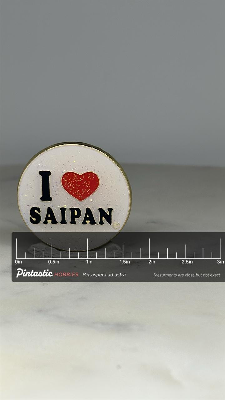 I Love Saipan Souvenir Pin: Glitter Enamel - Travel Keepsake Accessory with ruler overlay for size reference