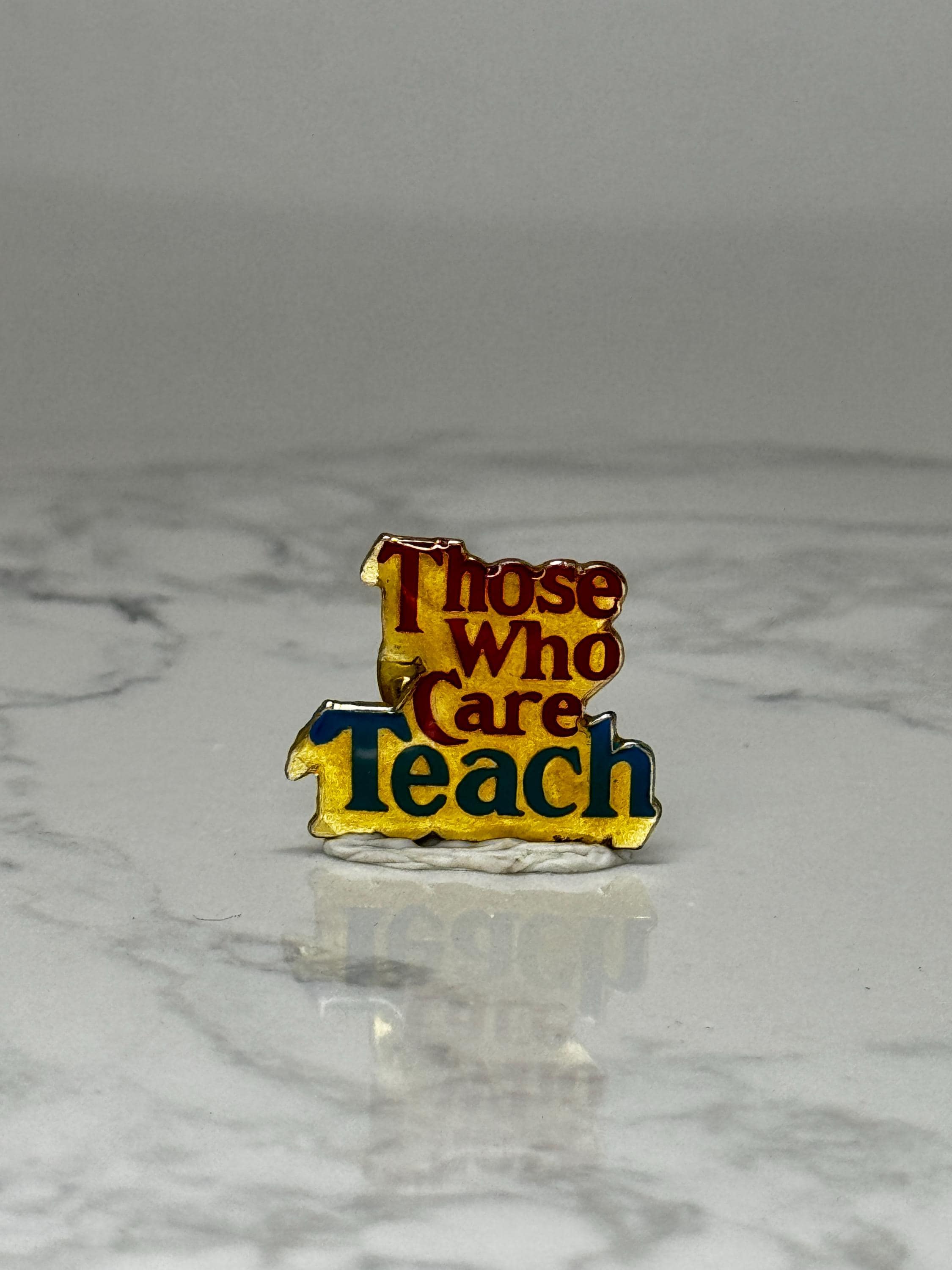 Vintage Those Who Care Teach Enamel Pin: Gold Tone - Teacher Gift