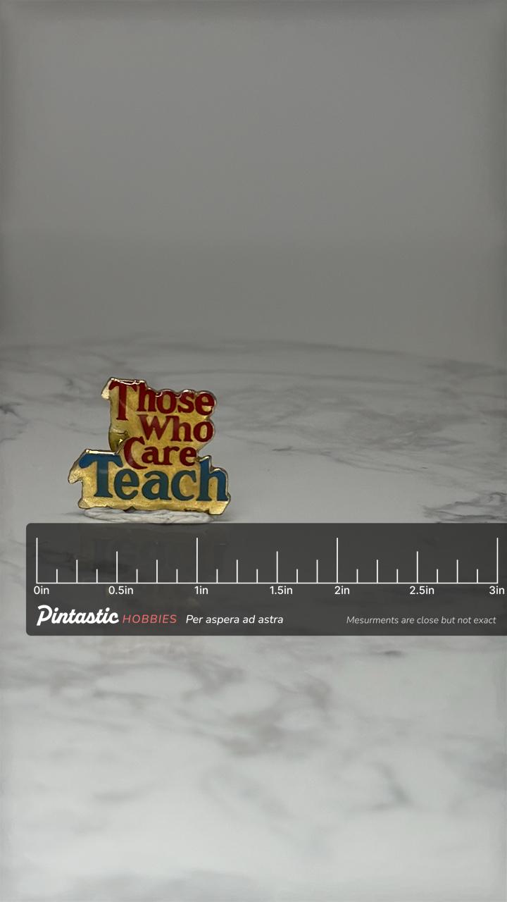 Vintage Those Who Care Teach Enamel Pin: Gold Tone - Teacher Gift with ruler overlay for size reference