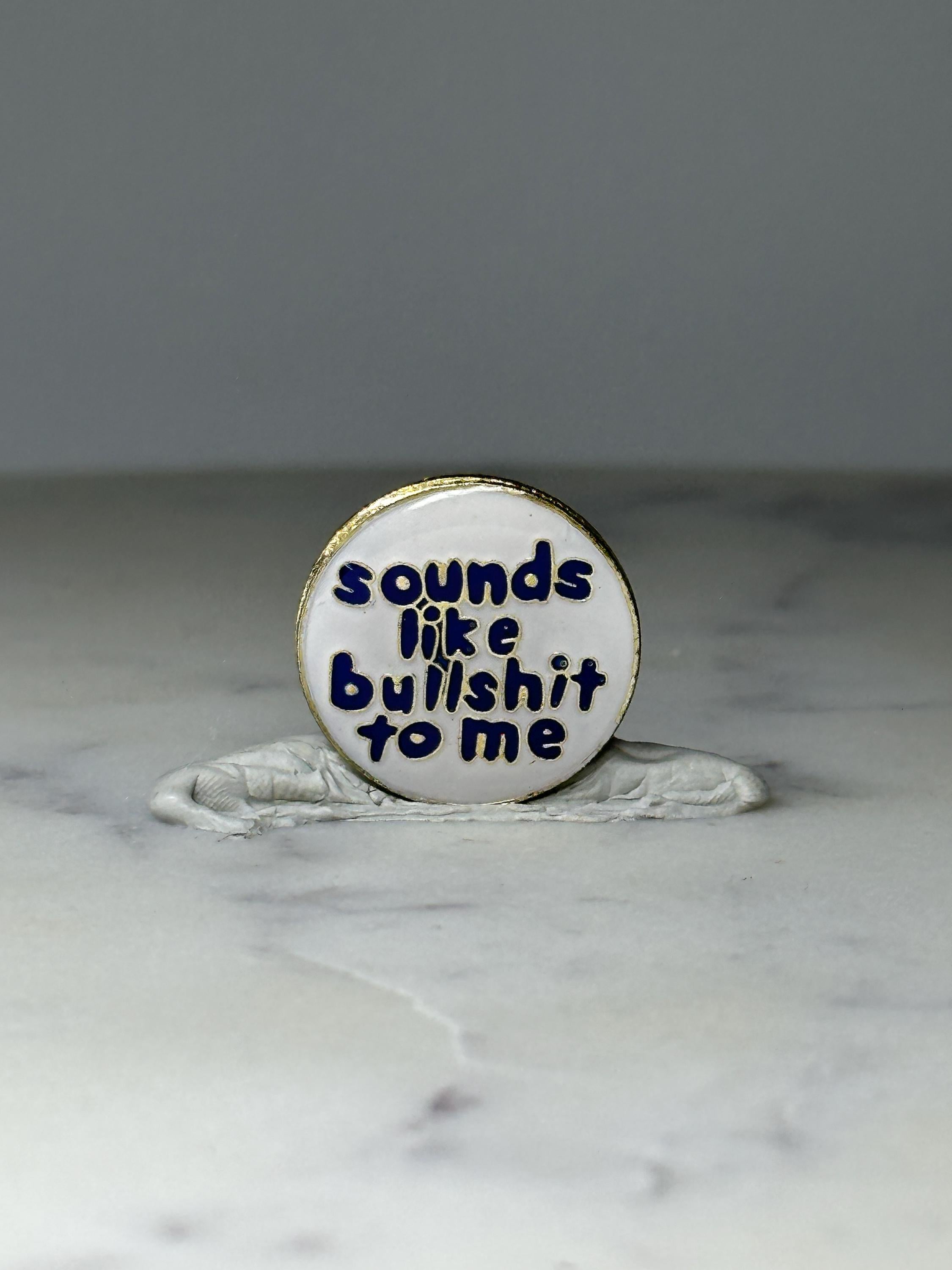 Vintage Sarcastic Phrase Enamel Pin: White & Blue - 1980s Novelty Accessory