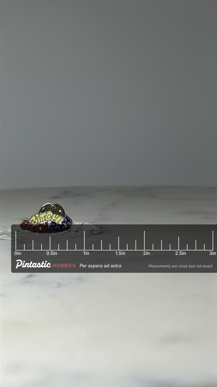 Vintage Bitch Bitch Bitch Enamel Pin: Red Yellow Blue - 1990s Novelty Accessory with ruler overlay for size reference