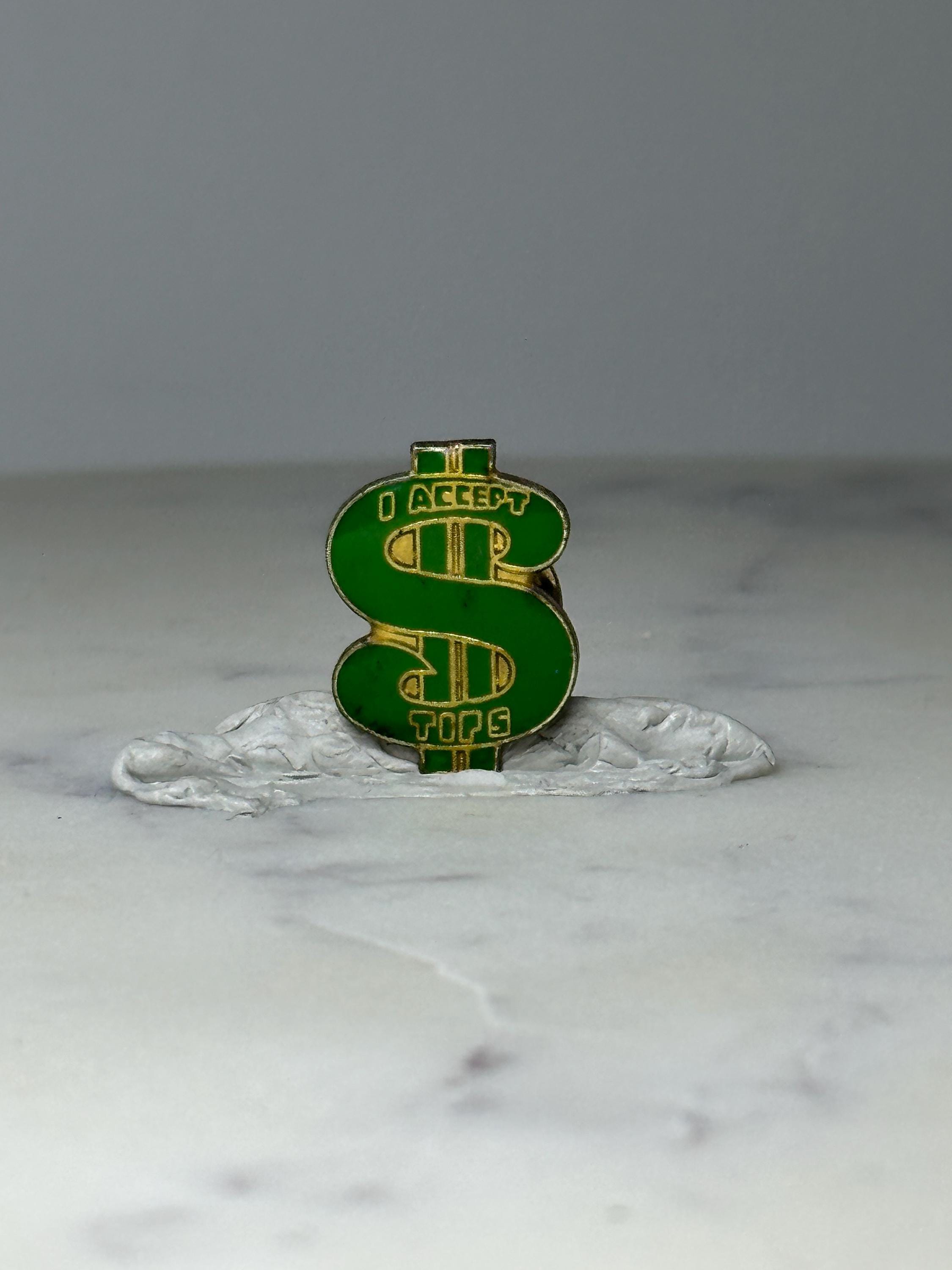 Vintage I Accept Tips Dollar Pin: Green Enamel Gold Tone - 1980s