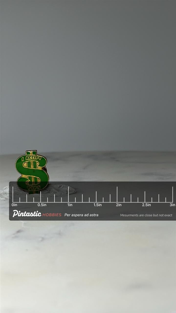 Vintage I Accept Tips Dollar Pin: Green Enamel Gold Tone - 1980s with ruler overlay for size reference
