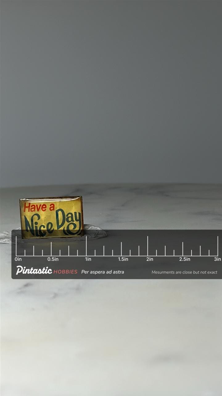Vintage Have a Nice Day Lapel Pin: Yellow Enamel - Retro 1970s Accessory with ruler overlay for size reference
