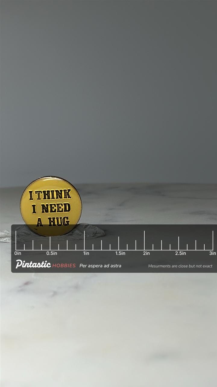 Vintage I Think I Need A Hug Pin: Yellow Enamel - Novelty Accessory with ruler overlay for size reference