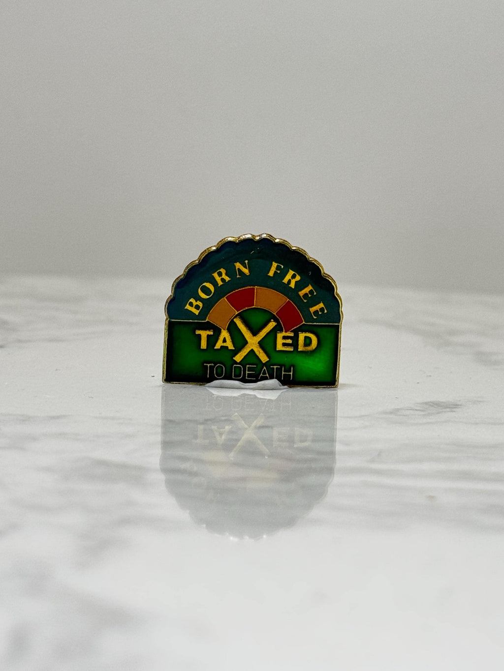 Born Free Taxed to Death Pin: Enamel Green Finish - Political Accessory