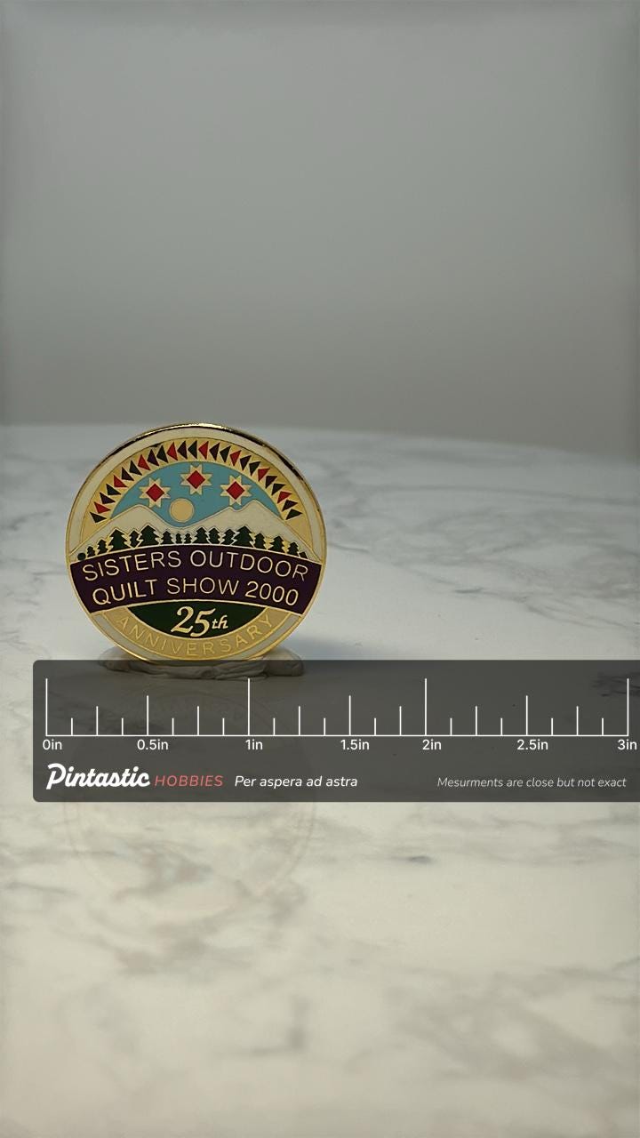 Vintage Sisters Outdoor Quilt Show Pin: Enamel 25th Anniversary - 2000 Souvenir Accessory with ruler overlay for size referen