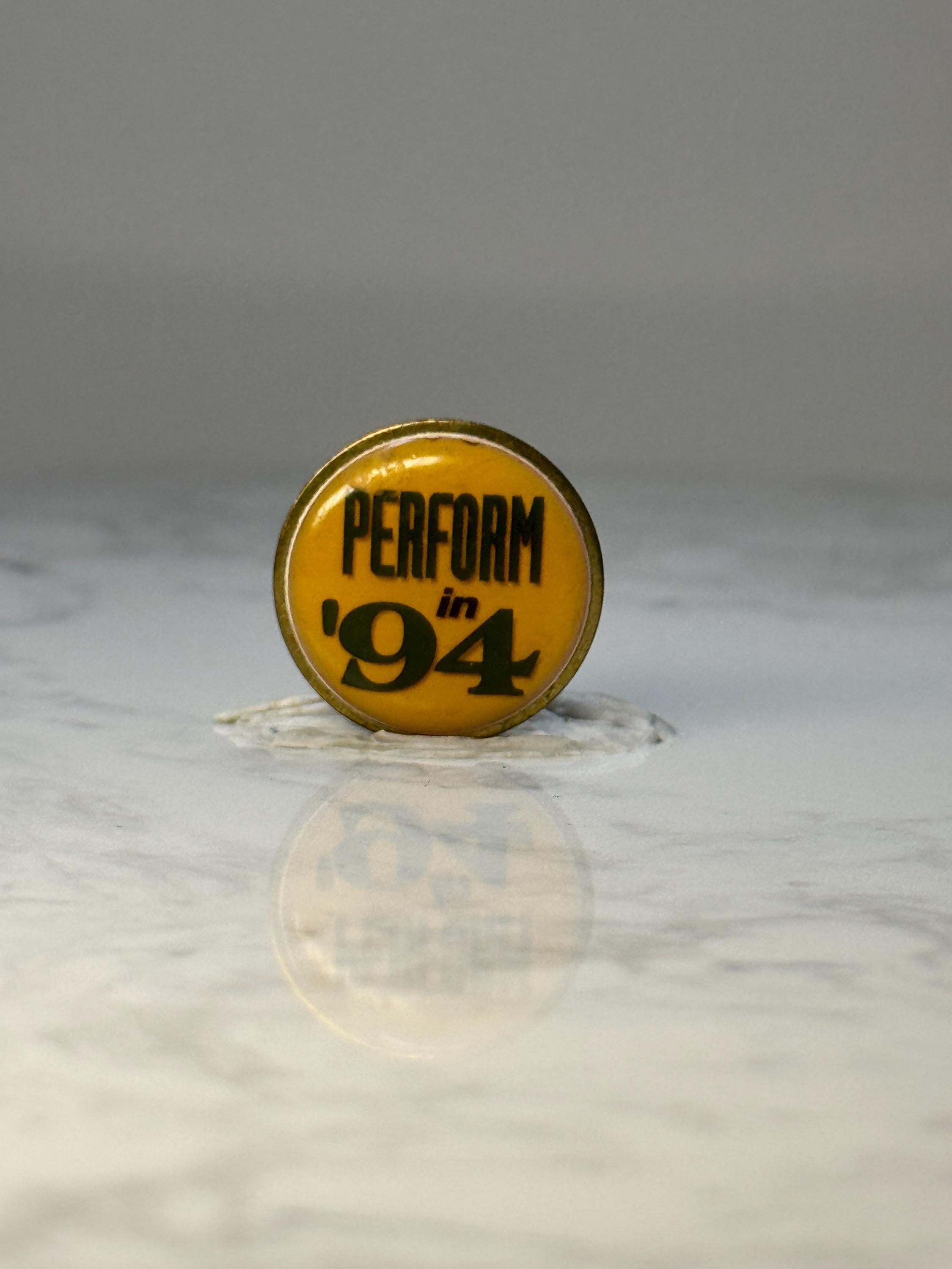 Vintage Perform in 94 Slogan Pin: Yellow Black - 1994 Sales Theme Accessory