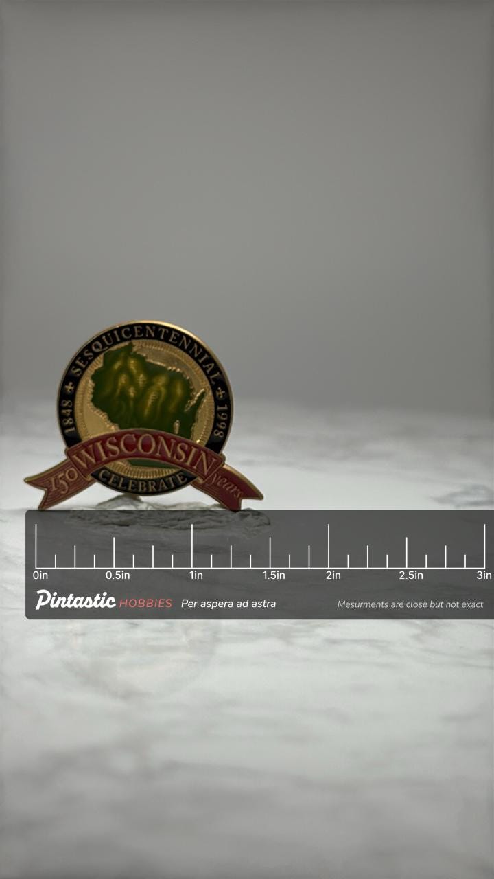 Wisconsin Sesquicentennial Lapel Pin: Gold Tone Enamel - 150 Years with ruler overlay for size reference